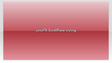 JavaFX ScrollPane styling