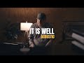 IT IS WELL With My Soul Acoustic Worship Song IT IS WELL With My Soul Acoustic Worship Song