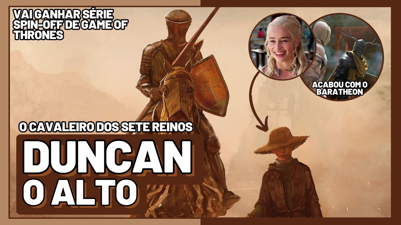 DUNCAN O ALTO | O Cavaleiro dos Sete Reinos | Lendas de Westeros | Game ...