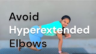 Avoid Hyperextended Elbows Do You Have Hyperextend Elbows Try This Plank Exercise