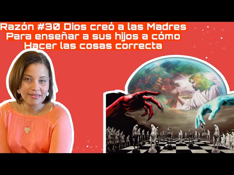 Razón #30 Dios creó a las Madres Para enseñar a sus hijos a cómo Hacer las cosas correcta