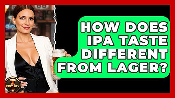How Does IPA Taste Different From Lager? | The Pint Guy