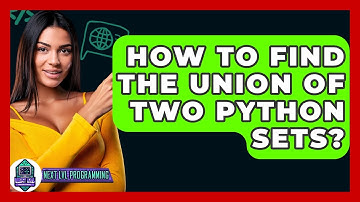 How To Find The Union Of Two Python Sets? - Next LVL Programming