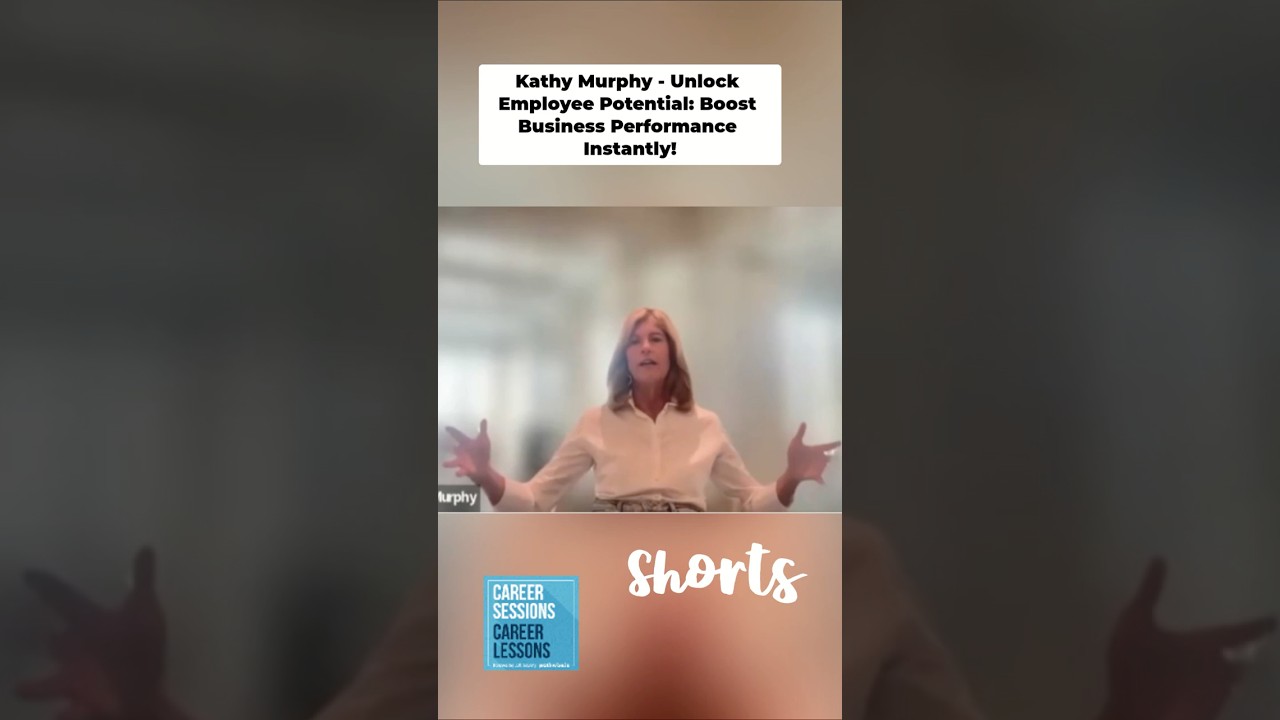 Kathy Murphy, Unlock Employee Potential Boost Business Performance Instantly! 