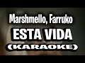 Marshmello, Farruko - Esta Vida (KARAOKE - INSTRUMENTAL)