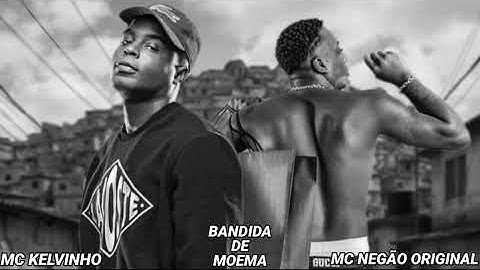 BANDIDA DE MOEMA - MC Negão Original, MC Kelvinho, DJ Guh Mix E Caio Passos