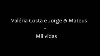 Valéria Costa e Jorge & Mateus - Mil Vidas