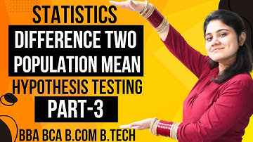 Hypothesis Testing about Difference b/w two population means|Statistics|Dream Maths