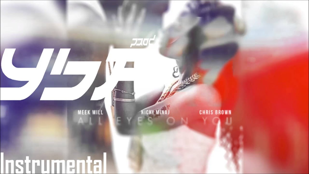 *INSTRUMENTAL* Meek Mill ft Nicki Minaj & Chris Brown – All Eyes On You [YSF-BEATS] REMAKE