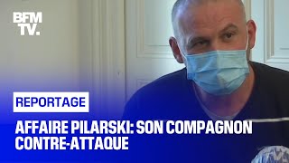 Affaire Pilarski: son compagnon contre-attaque