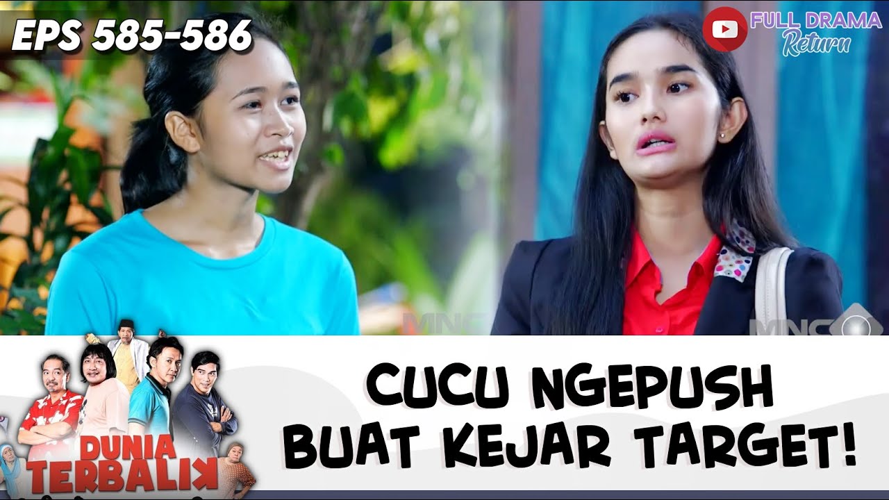 KEJAR SETORAN! CUCU NGEPUSH NYARI KANDIDAT BARU | DUNIA TERBALIK | EPS 585-586 (1/10)