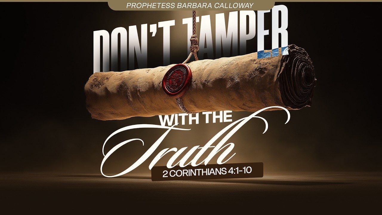 Don't Tamper with the Truth | Prophetess Barbara Calloway