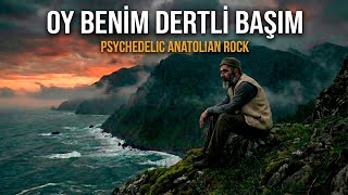 Oy Benim Dertli Başım Psychedelic Anatolian Rock Taşacak Bu Deniz