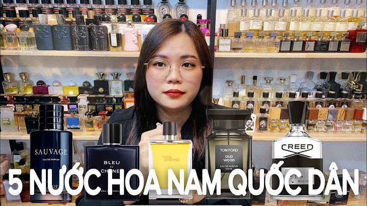 Top 10 chai nước hoa nam năm 2022