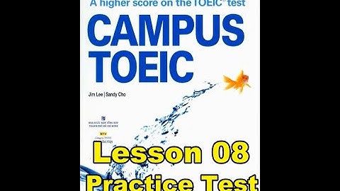 Campus Toeic - Lesson 08 - Practice Test: Part 2