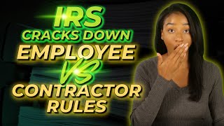 1099 vs W2 | IRS Cracks Down on Employee vs Contractor Rules