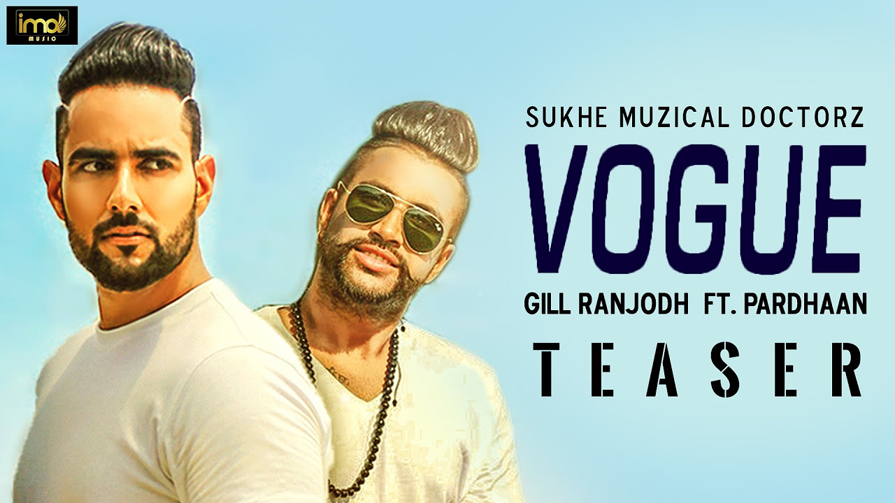 Vogue   Gill Ranjodh  Sukhe Muzical Doctorz  Pardhaan  Teaser  Latest Punjabi Songs 2015