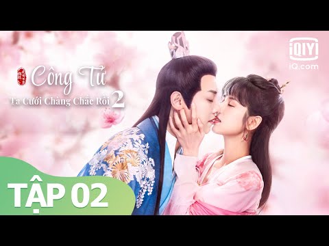 Phim Cổ Trang Ngôn Tình Hay 2021 | Công Tử Ta Cưới Chàng Chắc Rồi 2 Tập 02 | iQiyi Vietnam | Tổng hợp phim Cổ Trang hay 2 Phim Cổ Trang Ngôn Tình Hay 2021 | Công Tử Ta Cưới Chàng Chắc Rồi 2 Tập 02 | iQiyi Vietnam | Tổng hợp phim Cổ Trang hay 1