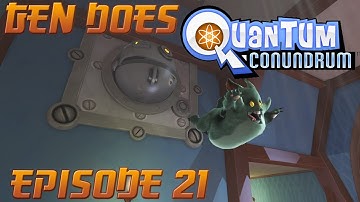 Quantum Conundrum - Episode 21 End Science!