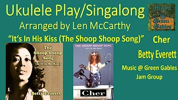 Betty Everett, Cher(Shoop Shoop Song)It's in his kiss(cover)Ukulele Play Along-Music At Green Gables