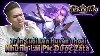 (LQMB) Trận Cuối Lên Cao Thủ Nhưng Lại Pic Được Zata.