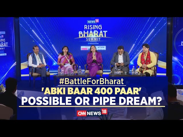 Battle For Bharat | 'Abki Baar 400 Paar' Possible Or Pipe Dream? | Lok Sabha Polls 2024 | News18 class=