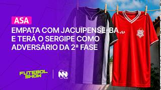 ASA empata com Jacuipense BA e terá o Sergipe como adversário da 2ª fase
