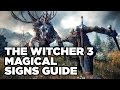 Magical Signs Guide - The Witcher 3: Wild Hunt