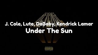 Dreamville - Under The Sun (feat. J. Cole, Lute & DaBaby) (Clean - Lyrics)