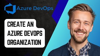 How to Create an Azure DevOps Organization | Azure DevOps Tutorial for Beginners 2025