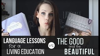 Language Lessons for a Living Education vs. The Good and the Beautiful (A Comparison Review)