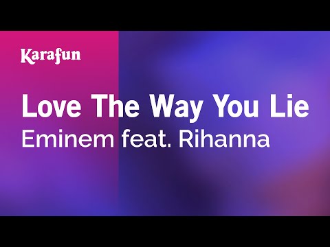 Love The Way You Lie - Eminem & Rihanna | Karaoke Version | KaraFun