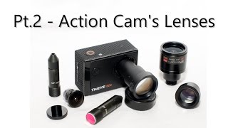 Action Camera Hacking - Pt 2 Lenses