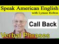 Verbal Phrase - Call Back - Video 39