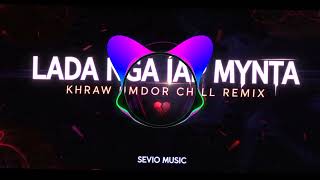 Lada nga iap mynta _-_ Khraw umdor Music Remix chill (256k) Lada nga iap mynta _-_ Khraw umdor Music Remix chill (256k)