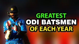 Greatest ODI Batsmen of Each Year