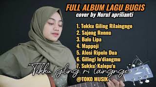 FULL ALBUM LAGU BUGIS COVER BY NURUL APRILIANTI | NUNU