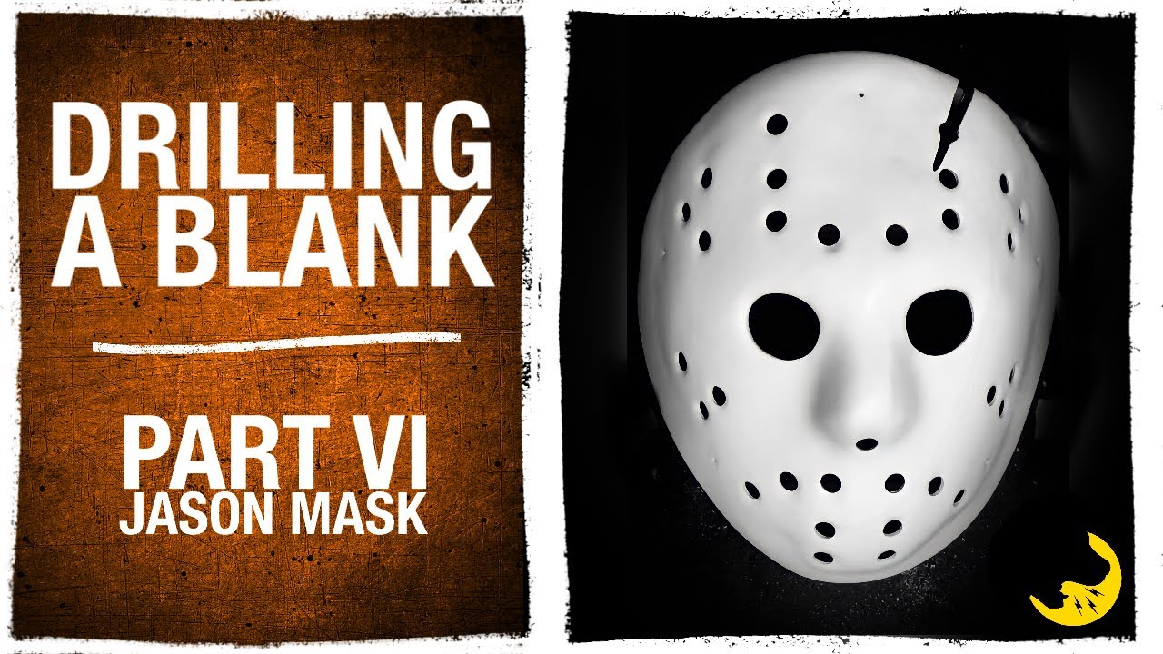 Part VI Jason Mask: Drilling a Blank