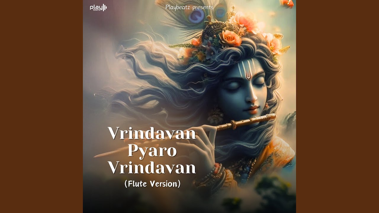 Vrindavan Pyaro Vrindavan Flute Version