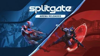 SPLITGATE: Arena Reloaded no commentary