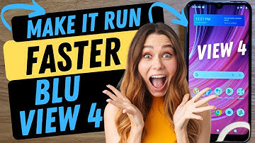 BLU View 4 - Make My BLU View Phone Run Faster - Tested and This Really Works