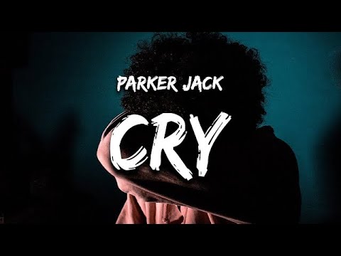 Parker Jack CRY 1 Hour Loop Lyrics