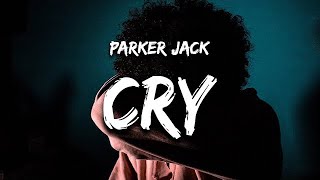 Parker Jack - CRY | 1 Hour Loop/Lyrics |