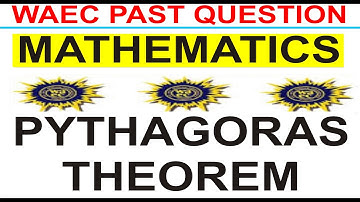 WASSCE 2019 MATHEMATICS PAST QUESTION 36 PYTHAGORAS THEOREM
