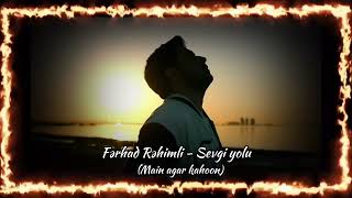 Farhad Rahimli - Sevgi yolu