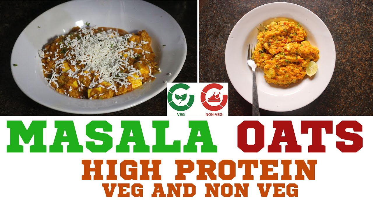 MASALA OATS VEG AND NON VEG HIGH PROTEIN INDIAN FOOD THE PROTEIN