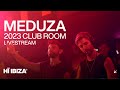 Meduza live from h ibizas club room  2023
