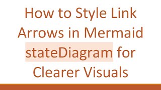 How to Style Link Arrows in Mermaid stateDiagram for Clearer Visuals