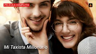 🍵 Mi Taxista Millonario PELÍCULA COMPLETA | Flareflow
