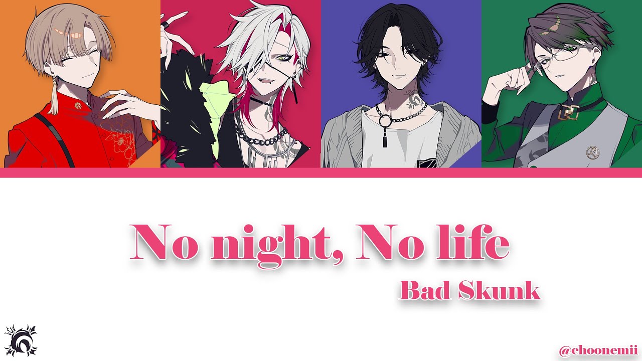 BAD SKUNK「No night, No life」[Gray Sheep Color Coded Lyrics KAN/ROM/ENG]
